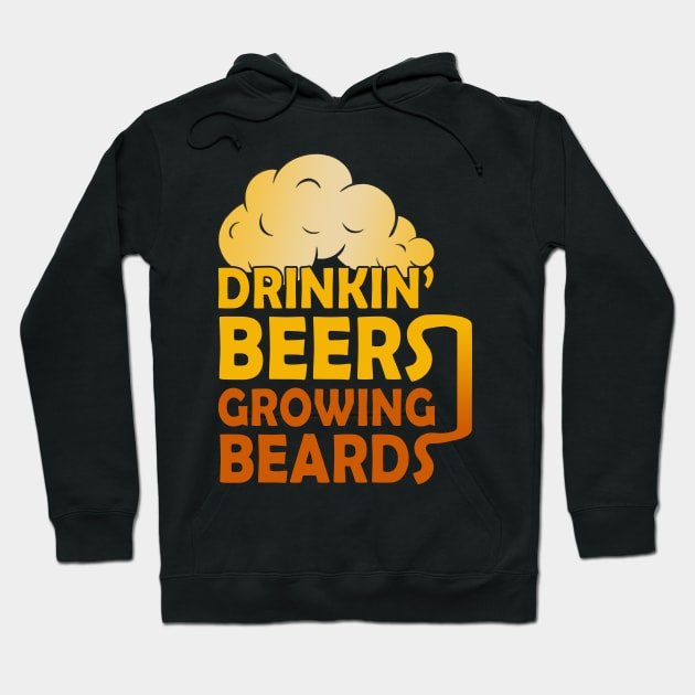 Drinkin' Beerds Growing Beards Drinking Beer Hoodie by Name&God
